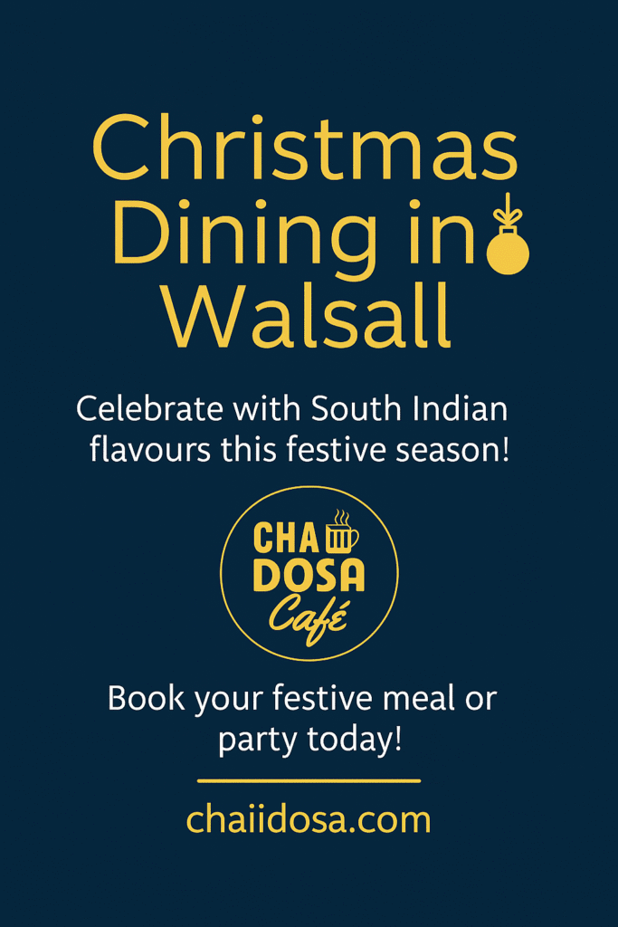 🎄 Celebrate Christmas at Chaii Dosa Café – Festive Dining in Walsall